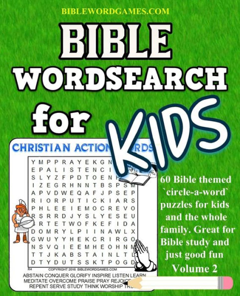 Bible Word Search For Kids Volume 2: 60 Bible Themed Word Search (Circle-A-Word) Puzzles On Bible Characters. Places, And Events