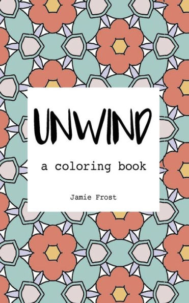 Unwind: A Coloring Book