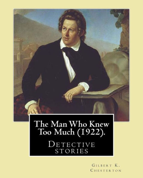 The Man Who Knew Too Much (1922). By: Gilbert K. Chesterton, Illustrated By: W (William). Hatherell (1855-1928): Detective Stories