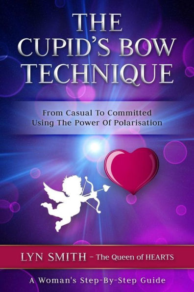 The Cupid's Bow Technique: From Casual To Committed Using The Power Of Polarisation