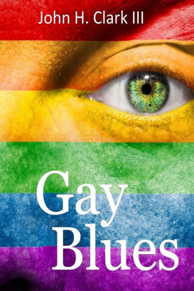 Gay Blues: Depression And Pain From A Life Filled With Prejudice, Rejection, And Scorn Can Devastate Homosexuals, But This Often Crippling Trauma Can Be Overcome