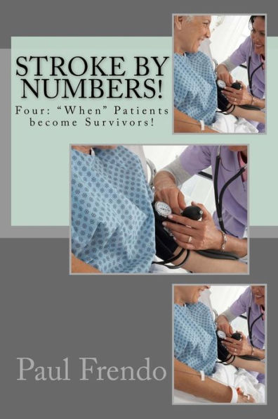 Stroke By Numbers!: Four: "When" Patients Become Survivors!