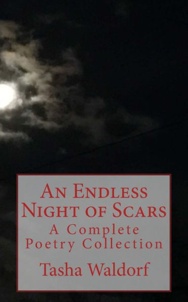 An Endless Night Of Scars: A Complete Poetry Collection