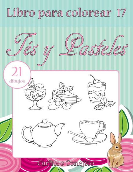 Libro Para Colorear T?s Y Pasteles: Dibujos (Volume 17) (Spanish Edition)