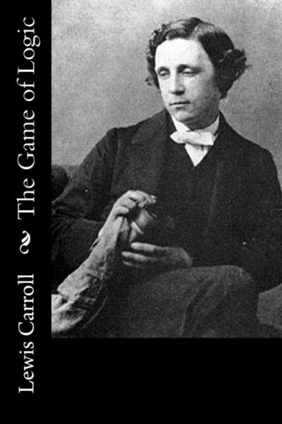 The Game Of Logic - 9781542561877