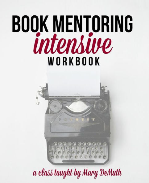 Book Mentoring Intensive: Finally: Write And Publish Your Book