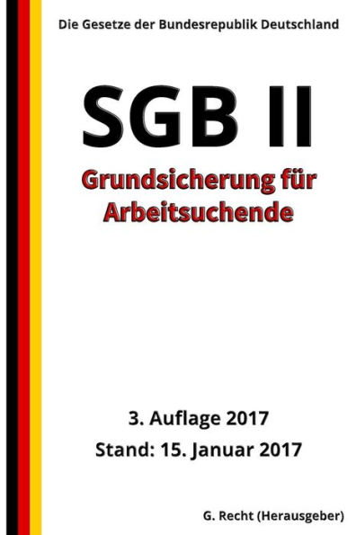 Sgb Ii - Grundsicherung Fur Arbeitsuchende, 3. Auflage 2017 (German Edition)