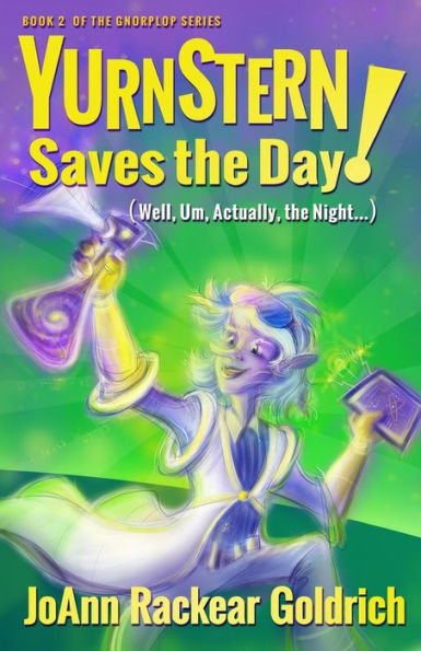 Yurnstern Saves The Day! (The Gnorplop Series)