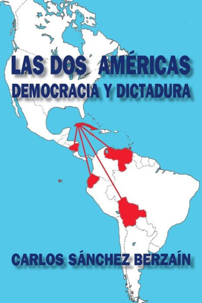 Las Dos Américas: Democracia Y Dictadura (Spanish Edition)