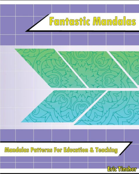 Fantastic Coloring Book: Mandalas Patterns For Education & Teaching
