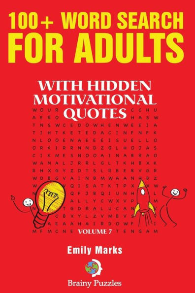 100+ Word Search For Adults: With Hidden Motivational Quotes (Brainy Puzzles) (Volume 7)