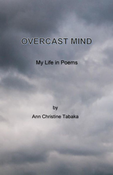 Overcast Mind: My Life In Poems