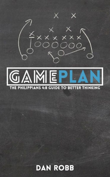 The Philippians 4:8 Game Plan: Hacking Your Mind For Success