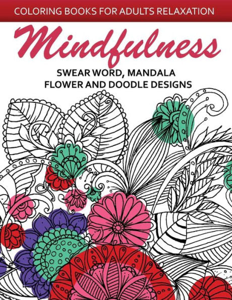 Mindfulness Swear Word Mandala Flower And Doodle Design: Anti-Stress Coloring Book For Seniors And Beginners