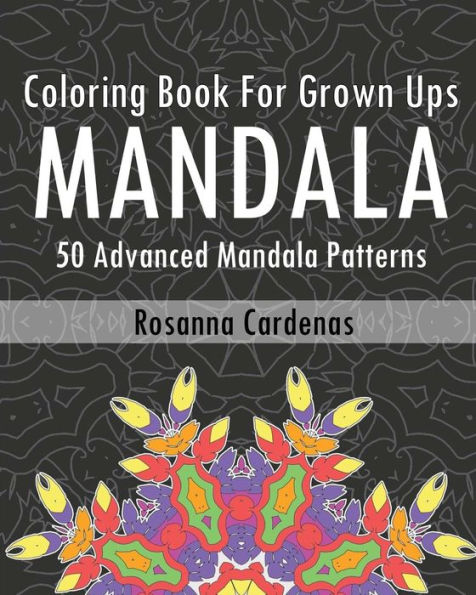 Coloring Book For Grown Ups: 50 Advanced Mandala Patterns