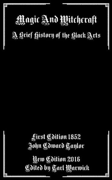 Magic And Witchcraft: A Brief History Of The Black Arts