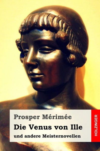 Die Venus Von Ille: Und Andere Meisternovellen (German Edition)