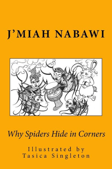 Why Spiders Hide In Corners: (Anansi Makes It So!)