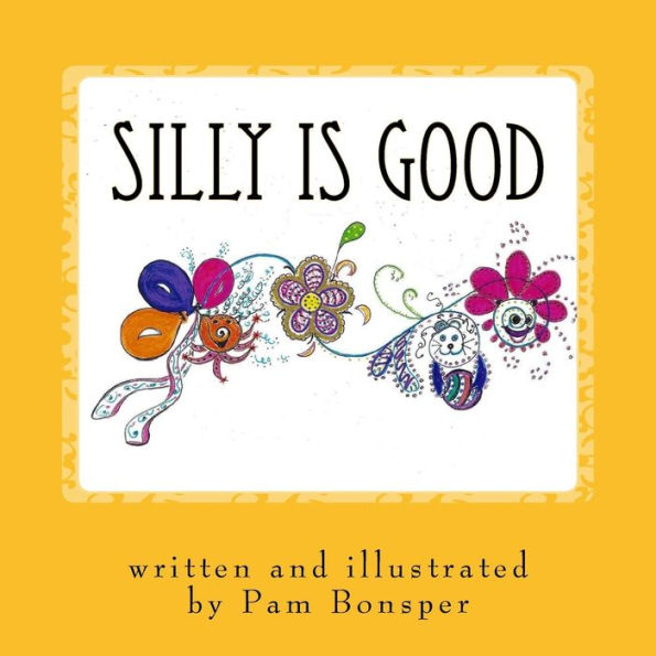 Silly Is Good