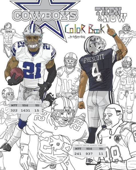 Ezekiel Elliott And The Dallas Cowboys: Then And Now: The Ultimate Football Coloring, Activity And Stats Book For Adults And Kids