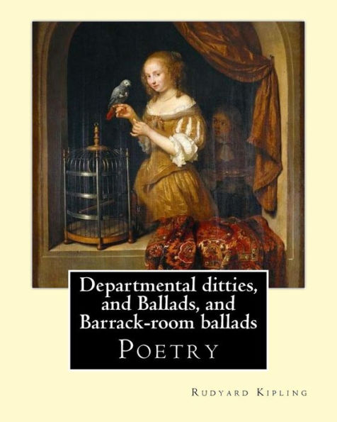 Departmental Ditties, And Ballads, And Barrack-Room Ballads. By: Rudyard Kipling: Poetry