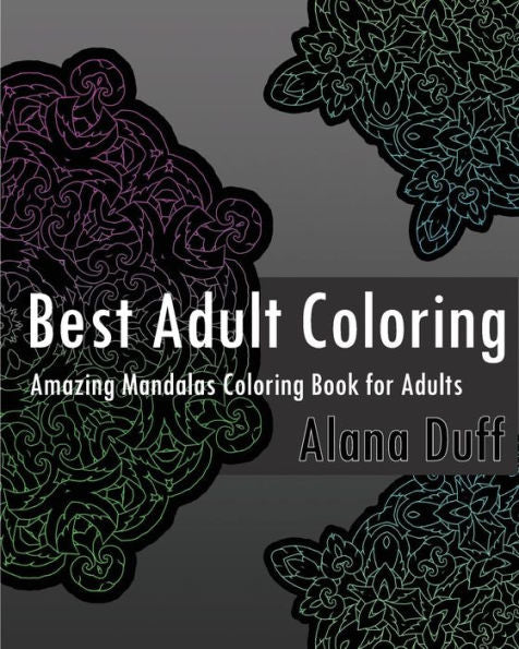 Best Adult Coloring Books: Amazing Mandalas Coloring Book For Adults