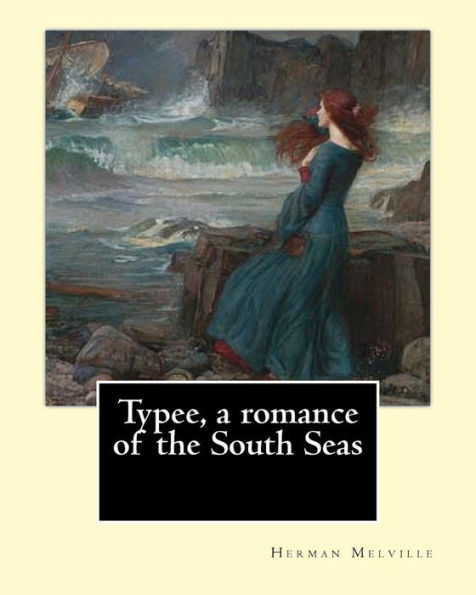 Typee, A Romance Of The South Seas. By: Herman Melville, Introduction By: Sterling Andrus Leonard: Sterling Andrus Leonard,Born: 1888 Died: 1931