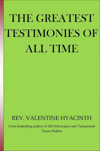 The Greatest Testimonies Of All Time