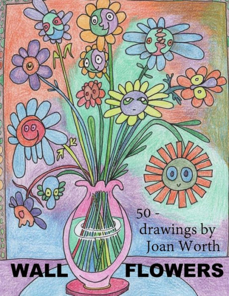 Wall Flowers: 50 Pictures Ready For Colored Pencils