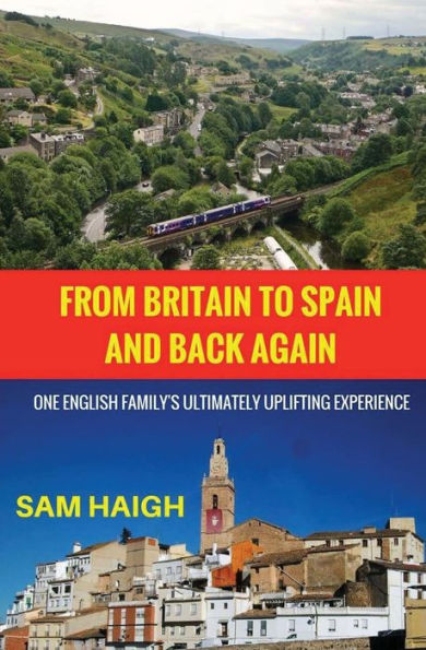 From Britain To Spain And Back Again: One English Family’S Ultimately Uplifting Experience