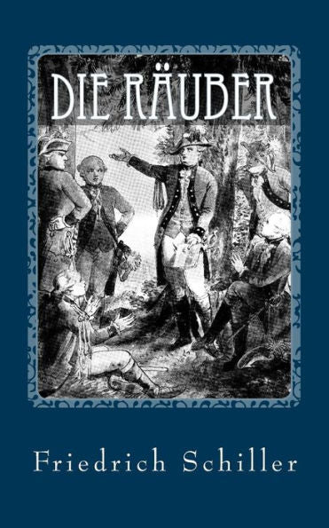 Die RAuber - Von Friedrich Schiller (German Edition)