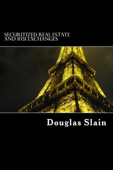 Securitized Real Estate And 1031 Exchanges (Private Placement Handbook Series)