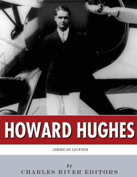 American Legends: The Life Of Howard Hughes
