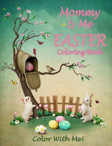 Color With Me! Mommy & Me Easter Coloring Book