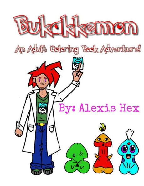 Bukakkemon: An Adult Coloring Book Adventure! (Volume 1)