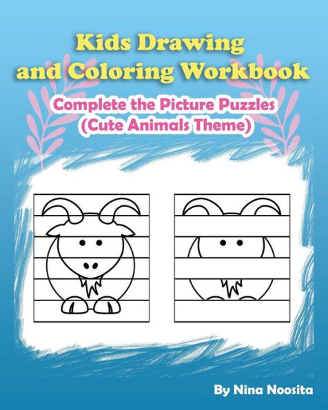 Kids Drawing And Coloring Workbook: Complete The Picture Puzzles (Cute Animals Theme)