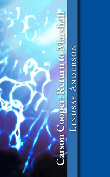 Carson Cooper: Return To Marshall: A Carson Cooper Novel