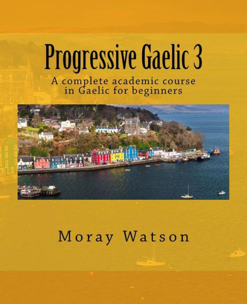 Progressive Gaelic 3: An Academic Course In Gaelic