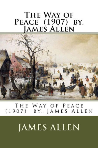 The Way Of Peace (1907) By. James Allen