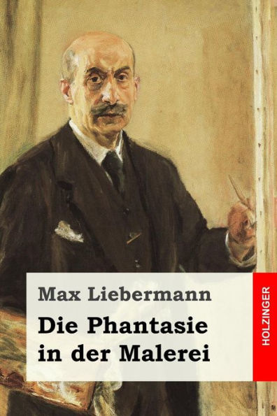 Die Phantasie In Der Malerei (German Edition) - 9781542802420