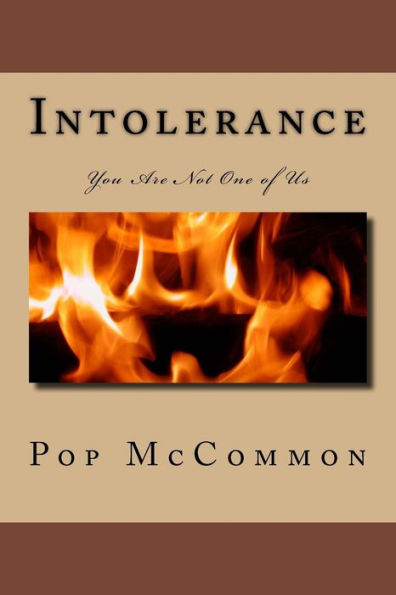Intolerance: You Are Not One Of Us: A Casual Discussion Of Discrimination And The Resilience Of Human Beings (Casual Discussions)