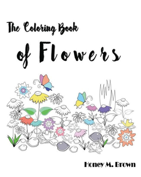 The Coloring Book Of Flowers: Coloring For Relax