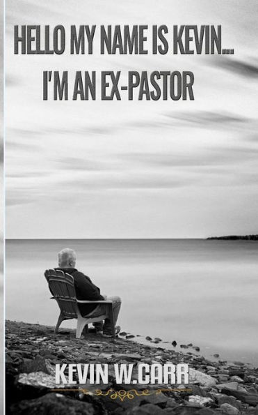 Hello My Name Is Kevin: I'M An Ex-Pastor