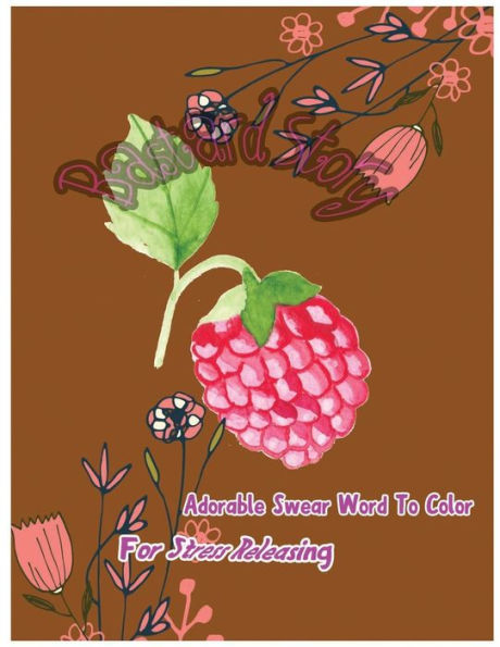 Bastard Story: Adorable Swear Words To Color For Stress Releasing (Outstanding Swear)