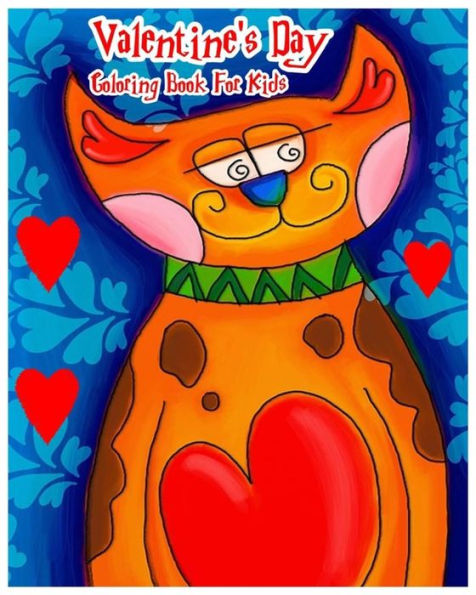 Valentine's Day Coloring Book For Kids: Color Me Valentine's Day Coloring Book