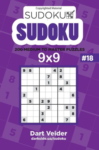 Sudoku - 200 Medium To Master Puzzles 9X9(Volume 18)