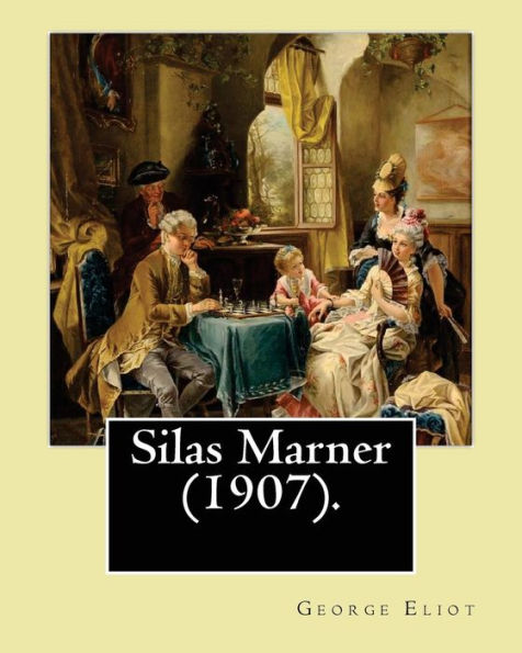 Silas Marner (1907). By: George Eliot, Illustrated By: Hugh Thomson (1 June 1860 – 7 May 1920) Was An Irish Illustrator Born At Coleraine Near Derry.: Novel (World's Classic's)