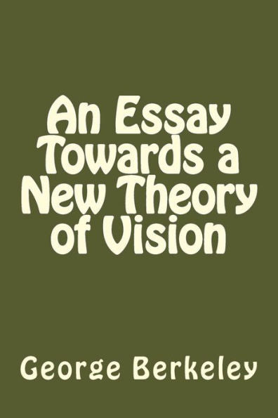 An Essay Towards A New Theory Of Vision - 9781542867658