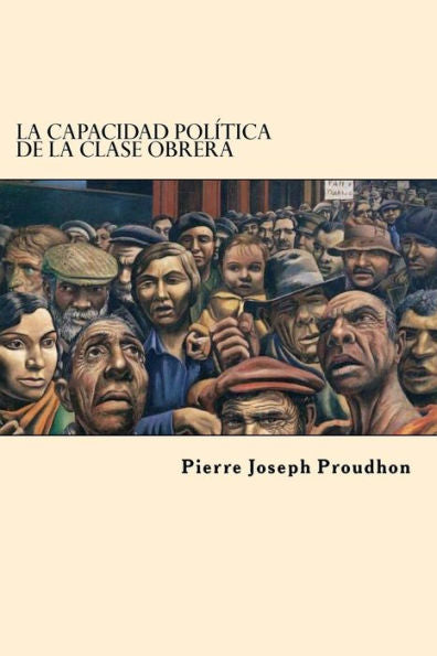 La Capacidad Politica De La Clase Obrera (Spanish Edition) - 9781542869249