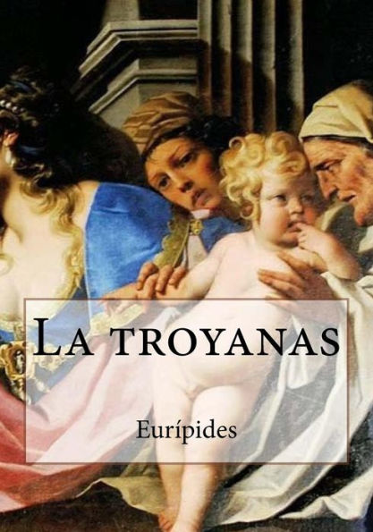 La Troyanas (Spanish Edition) - 9781542880800